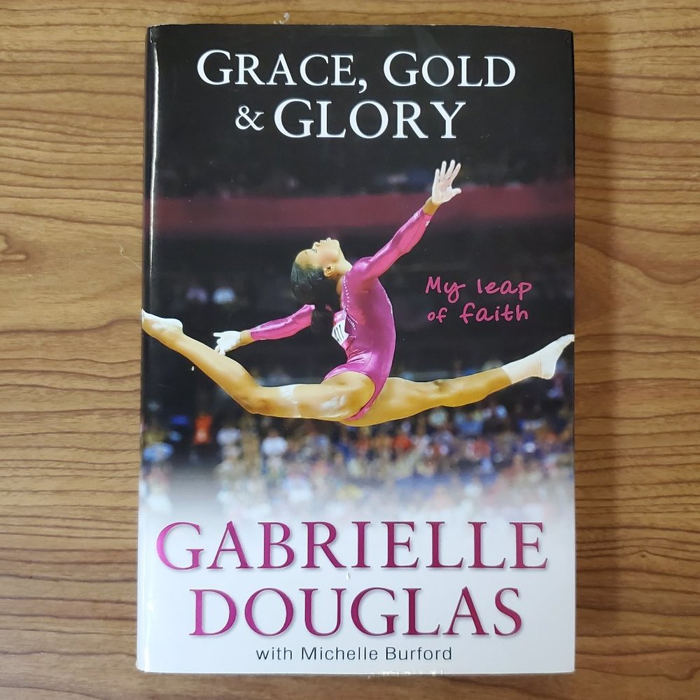 Grace, Gold, and Glory Book by Gabrielle Douglas